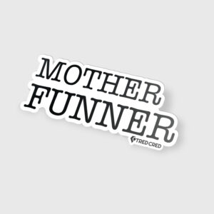 Sticker: Mother Funner 4x1.5