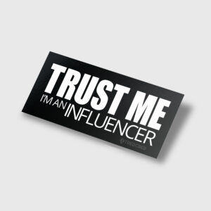Sticker: Trust Me I'm An Influencer