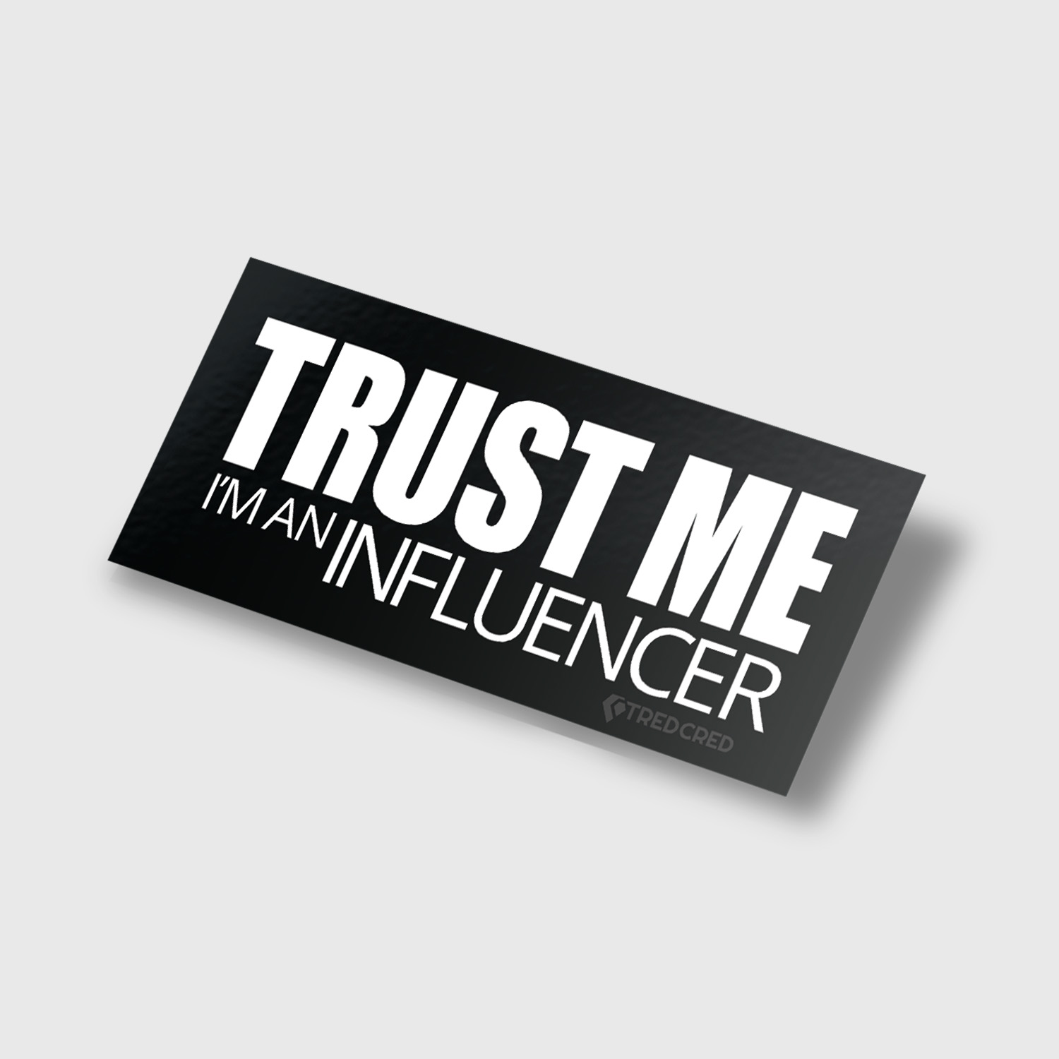 Sticker: Trust Me I'm An Influencer