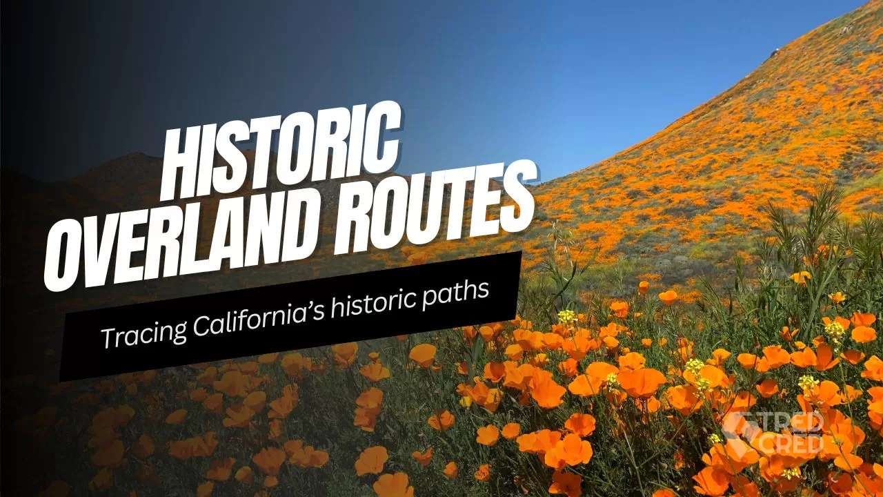 Retracing California’s Historic Overlanding Routes: A 4x4 Time Machine