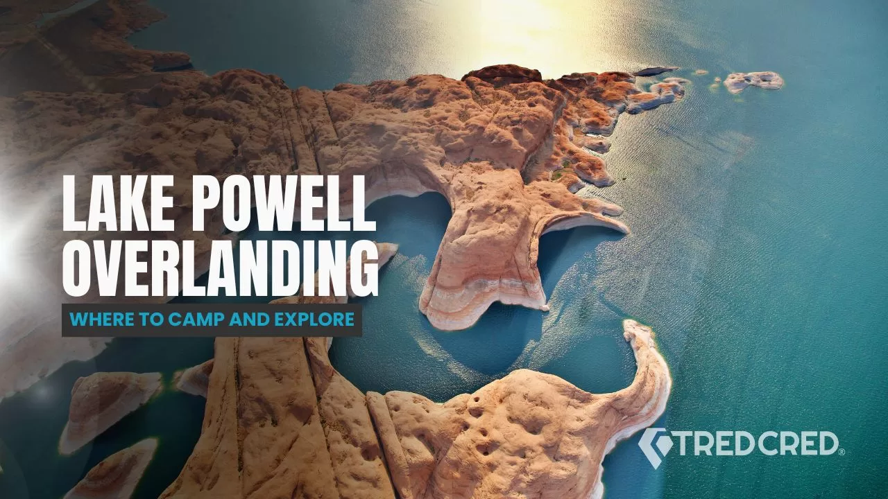 From Sand to Water: Overlanding to Lake Powell’s Best Adventure Spots From Sand to Water: Overlanding to Lake Powell’s Best Adventure Spots