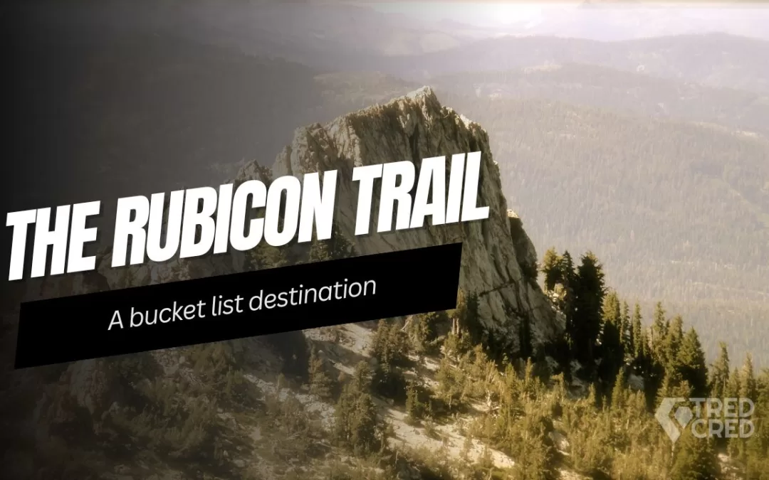 The Legendary Rubicon Trail: A Must-Do for Every Hardcore Off-Roader