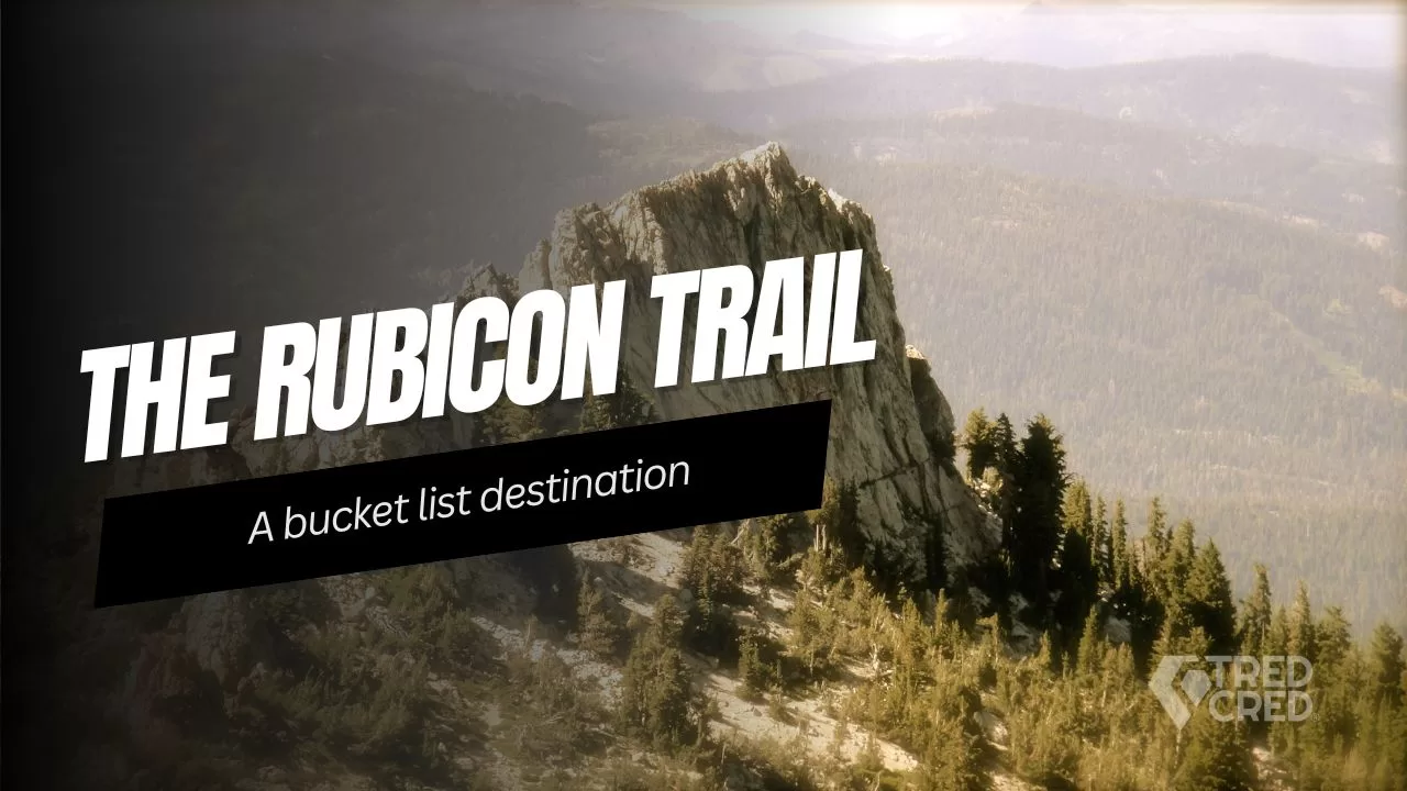 The Legendary Rubicon Trail: A Must-Do for Every Hardcore Off-Roader The Legendary Rubicon Trail: A Must-Do for Every Hardcore Off-Roader