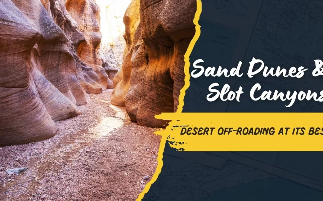From Sand Dunes to Slot Canyons: Off-Roading Adventures in Utah’s Desert Wonderland