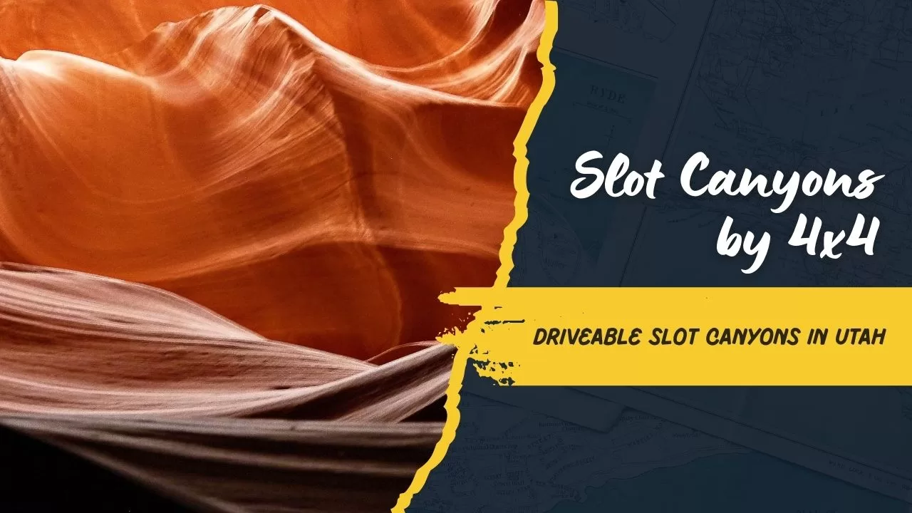 Navigating Narrow Passages: Slot Canyons You Can Reach by 4×4 in Utah Navigating Narrow Passages: Slot Canyons You Can Reach by 4x4 in Utah