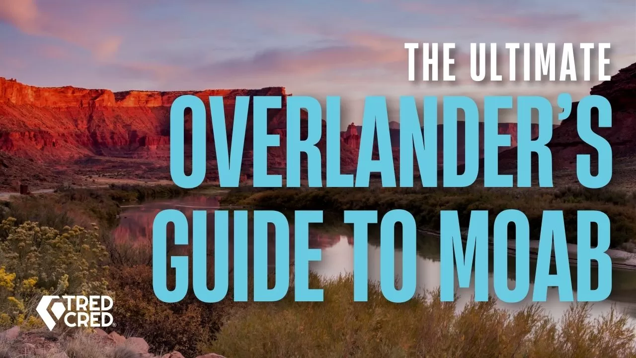 The Ultimate Overlander’s Guide to Moab The Ultimate Overlander’s Guide to Moab