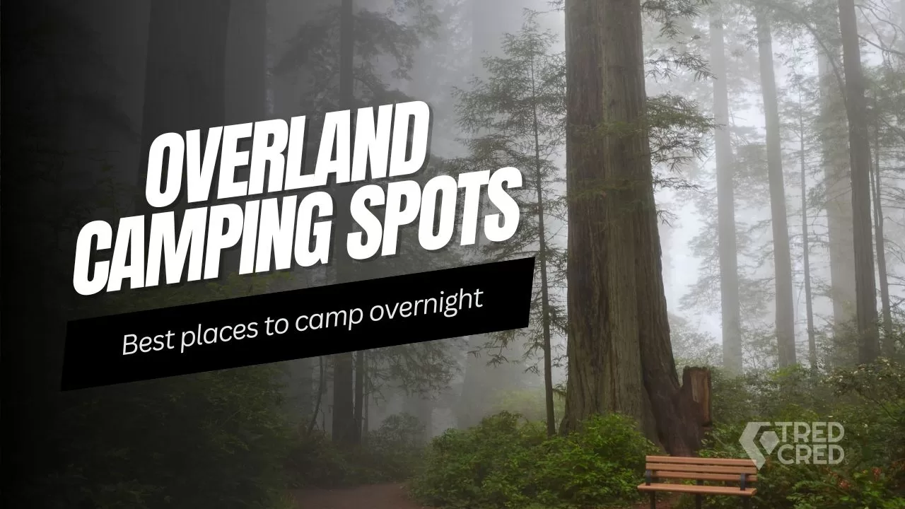 The Best Overland Camping Spots in California You Need to Visit The Best Overland Camping Spots in California You Need to Visit