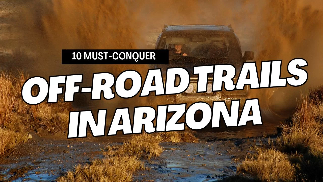 Off-Road Trails in Arizona for True Overlanders Off-Road Trails in Arizona for True Overlanders